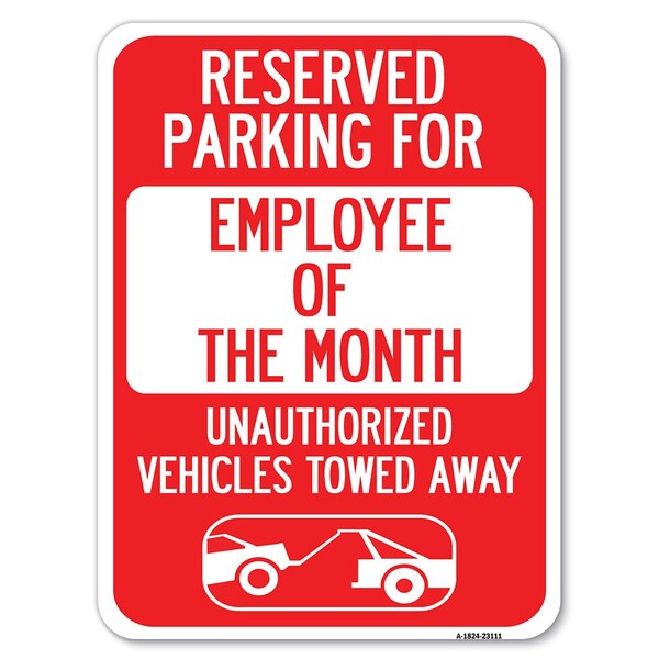 Reserved Parking for Employee of the Month Unauthorized Vehicles Towed Away Aluminum, A-1824-23111